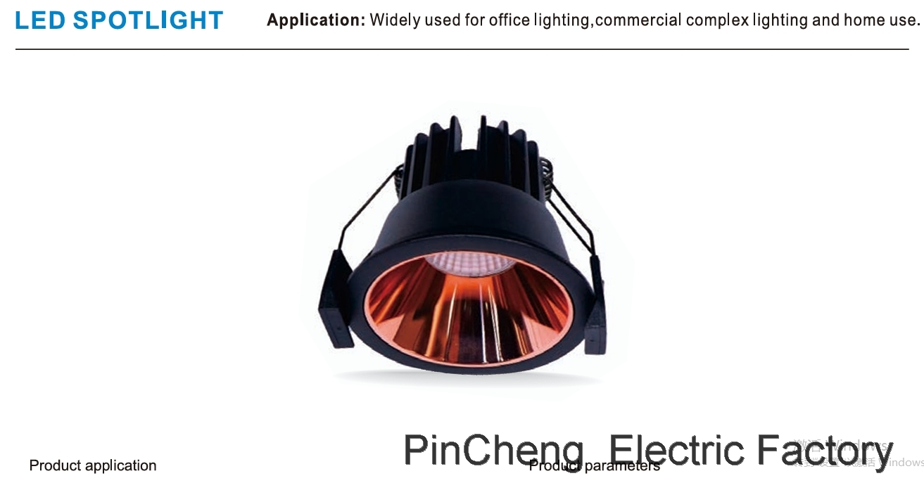 LED SPOTLIGHT Application: Widely used for office lighting commercial complex lighting and home use.